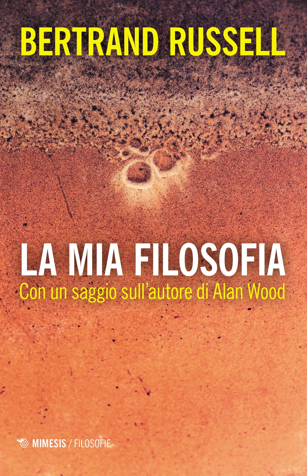 La mia filosofia. Con un saggio sull'autore di Alan Wood Philosophy