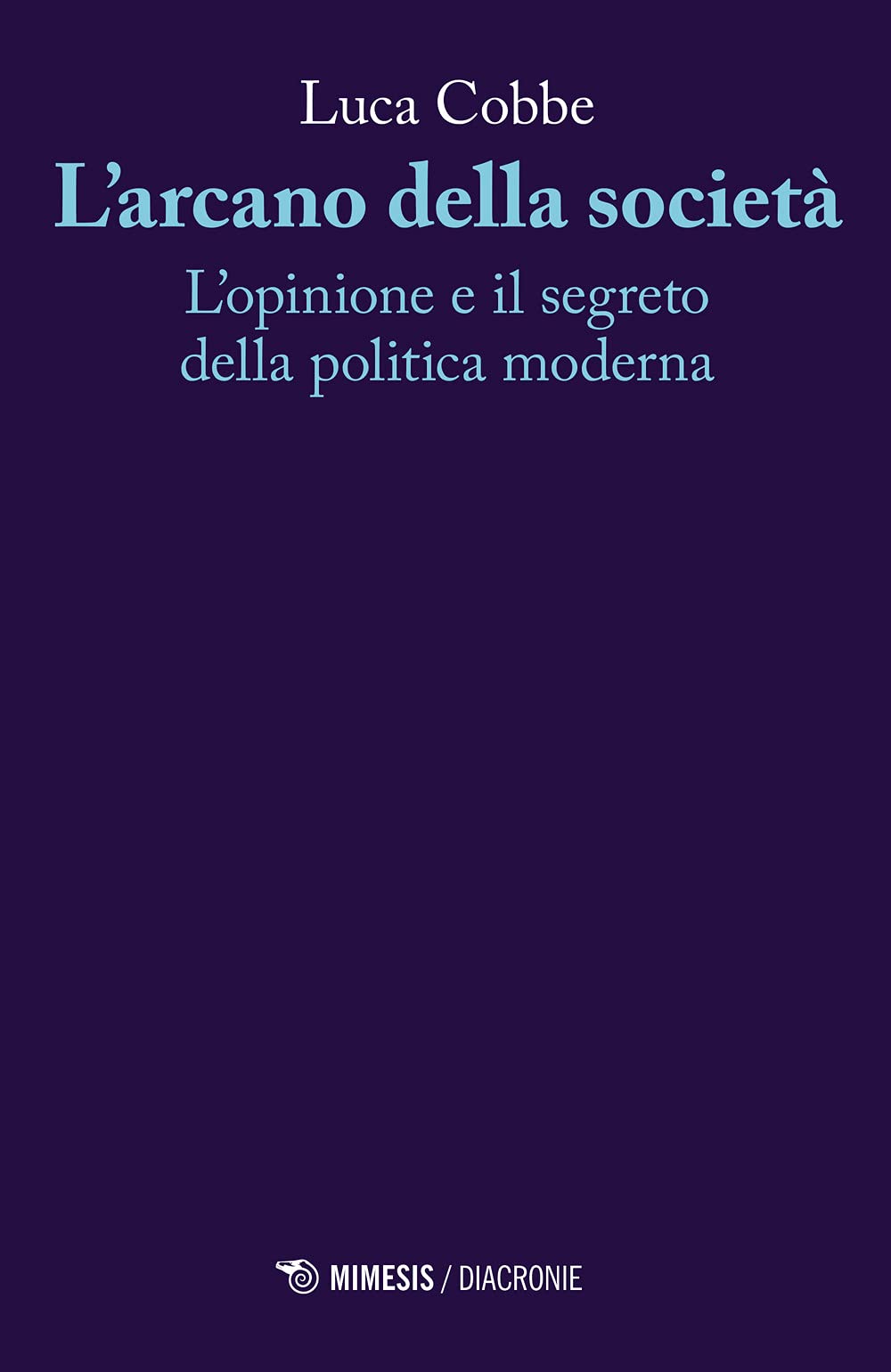 L'arcano della società. L'opinione e il segreto della politica moderna book