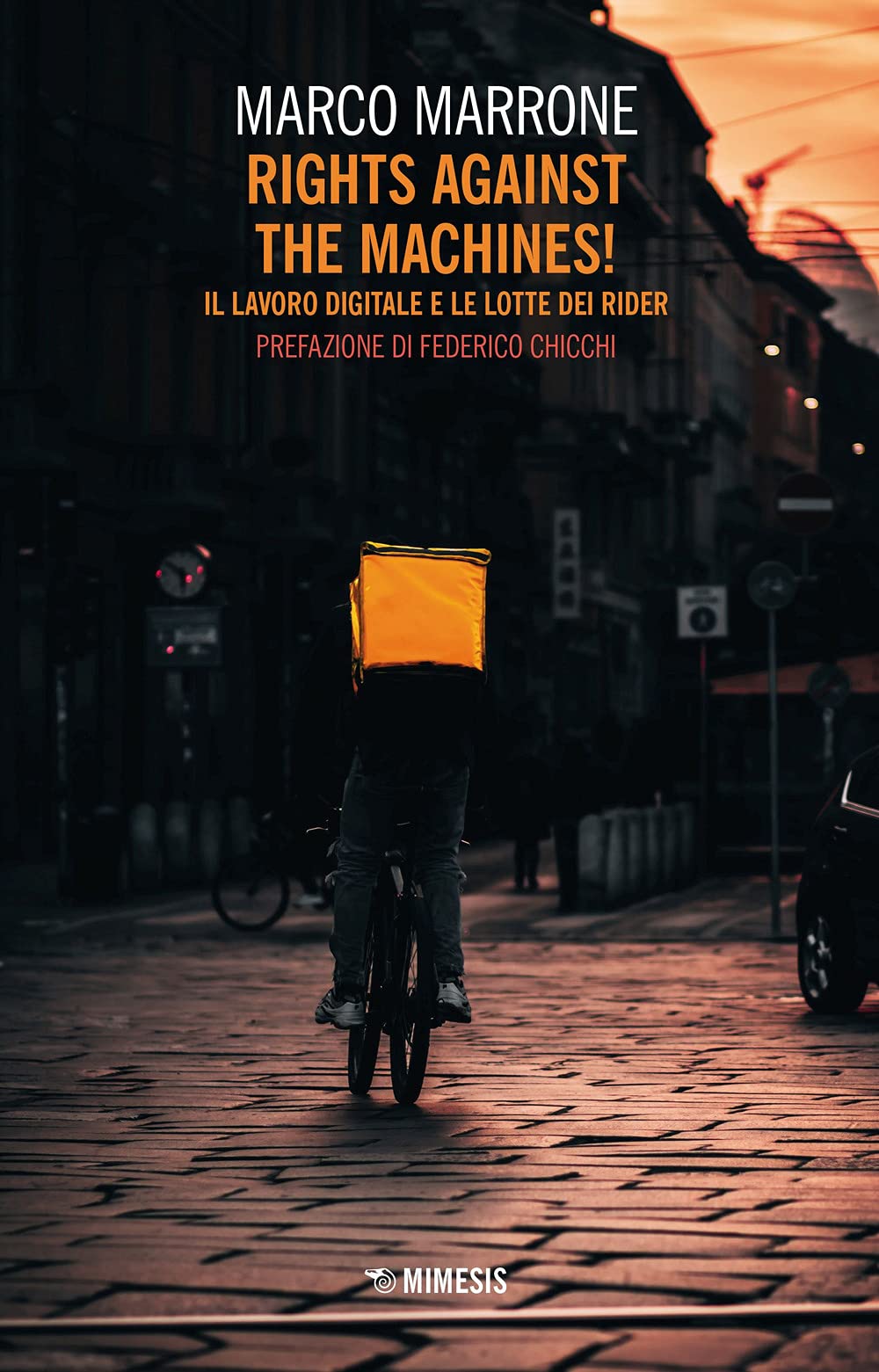 Rights against the machines! Il lavoro digitale e le lotte dei rider (Mutamenti. Società e culture in transizione) Media & Communication