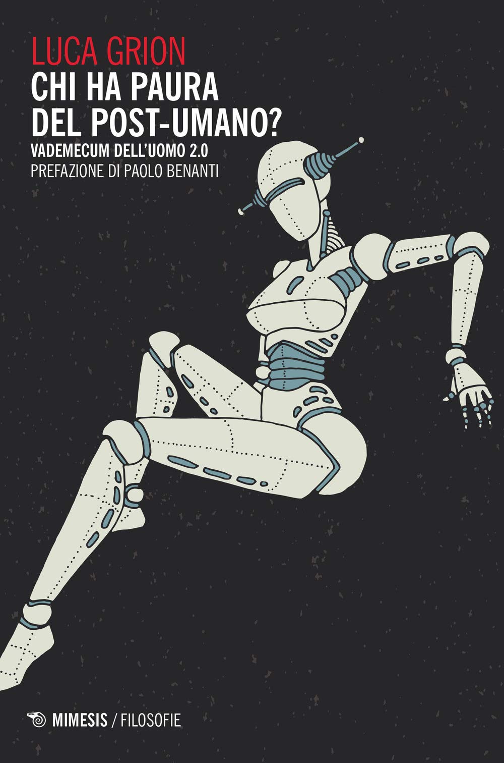 Chi ha paura del postumano? Vademecum dell’uomo 2.0 book