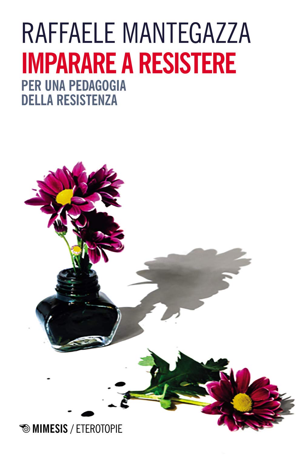 Imparare a resistere. Per una pedagogia della resistenza (Eterotopie) Books