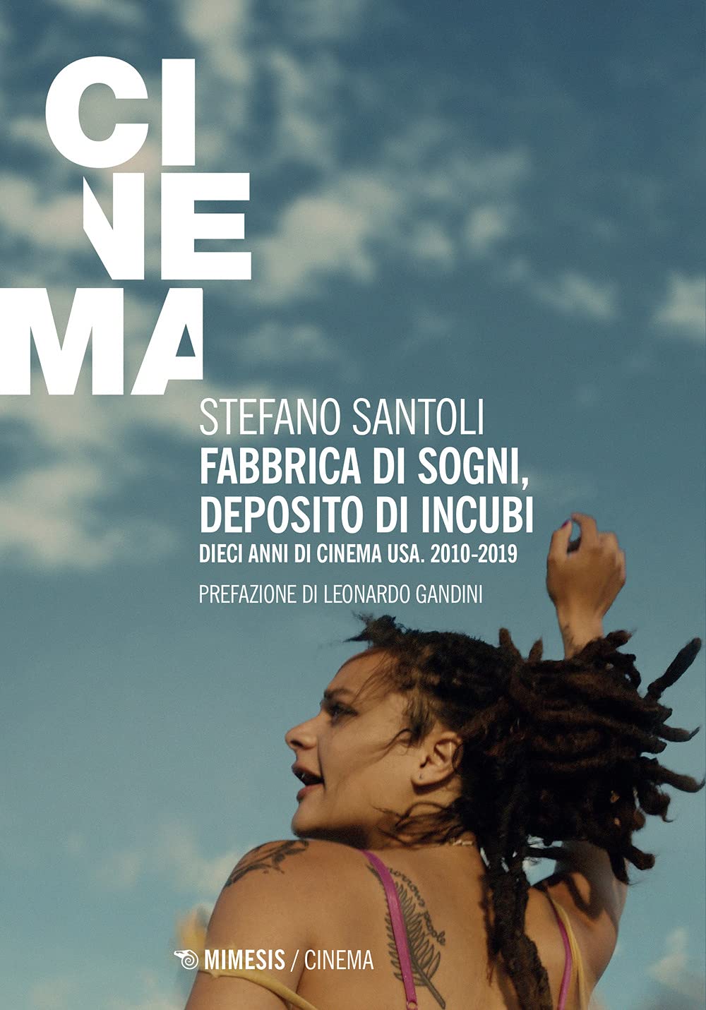 Fabbrica di sogni, deposito di incubi. Dieci anni di cinema USA. 2010-2019 book