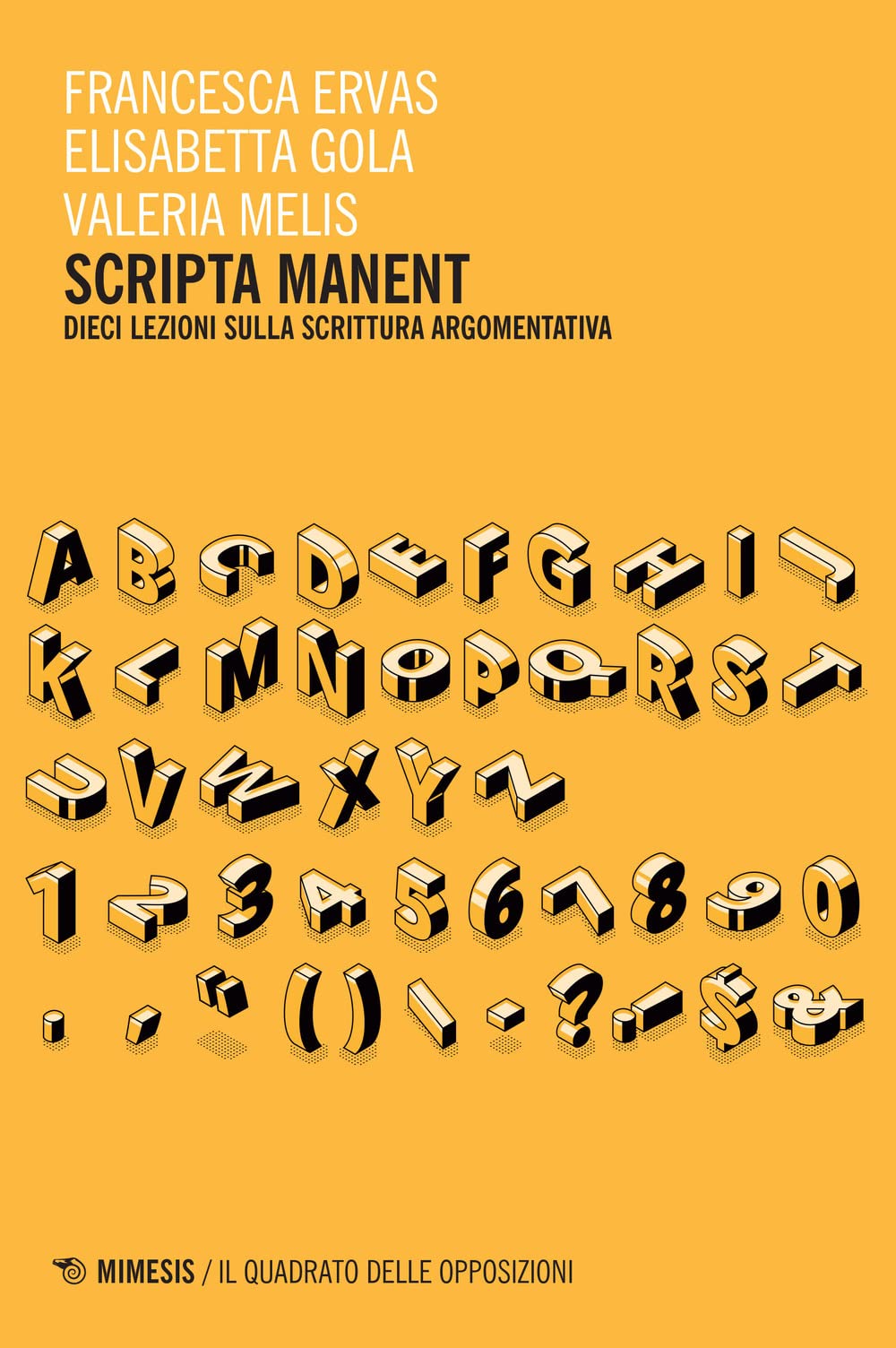 Scripta manent. Dieci lezioni sulla scrittura argomentativa (Il quadrato delle opposizioni. Pseudos) Media & Communication