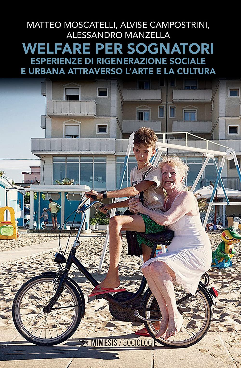 Welfare per sognatori. Esperienze di rigenerazione sociale e urbana attraverso l'arte e la cultura book