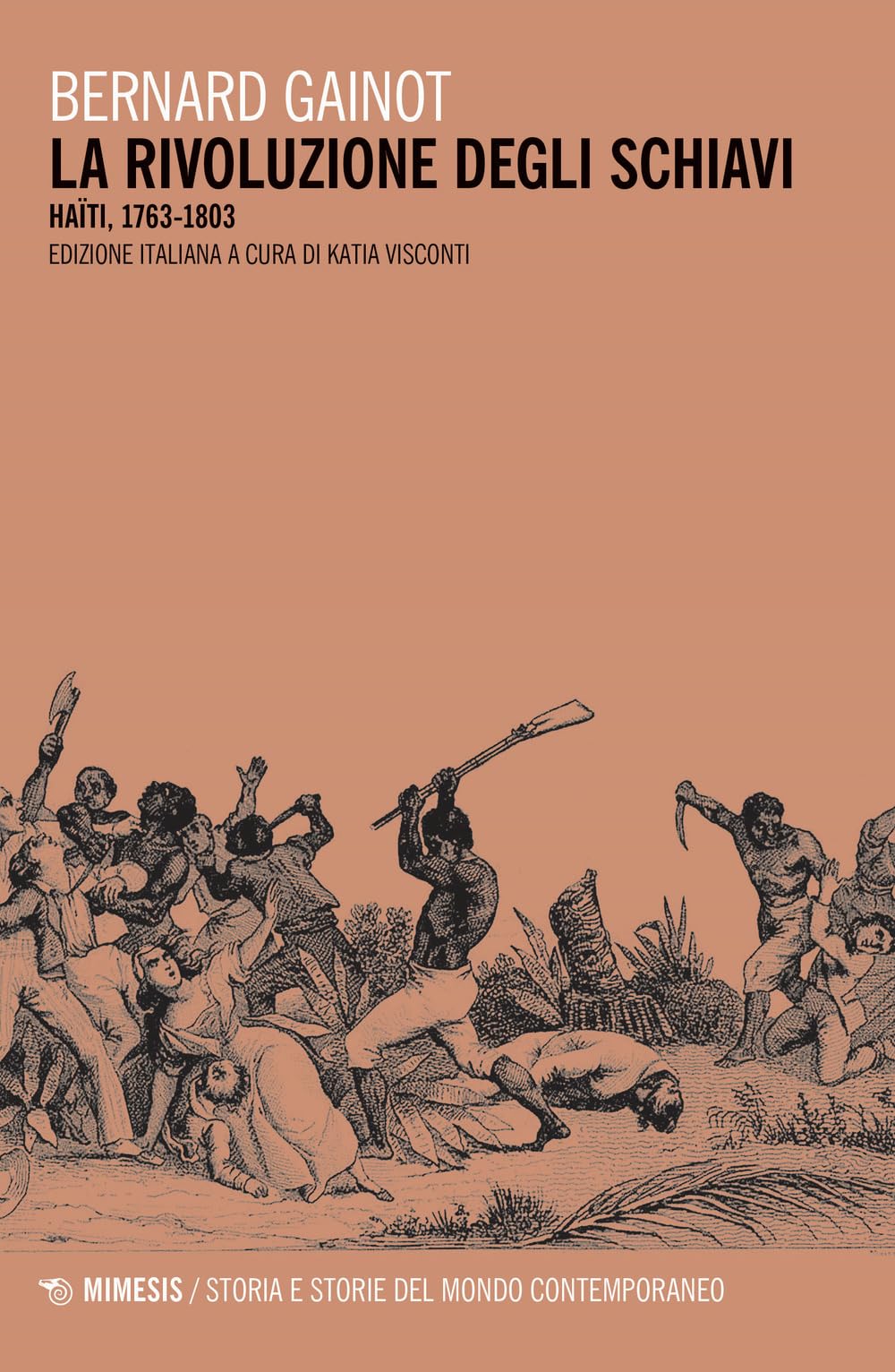 La rivoluzione degli schiavi. Haiti 1763-1803 History