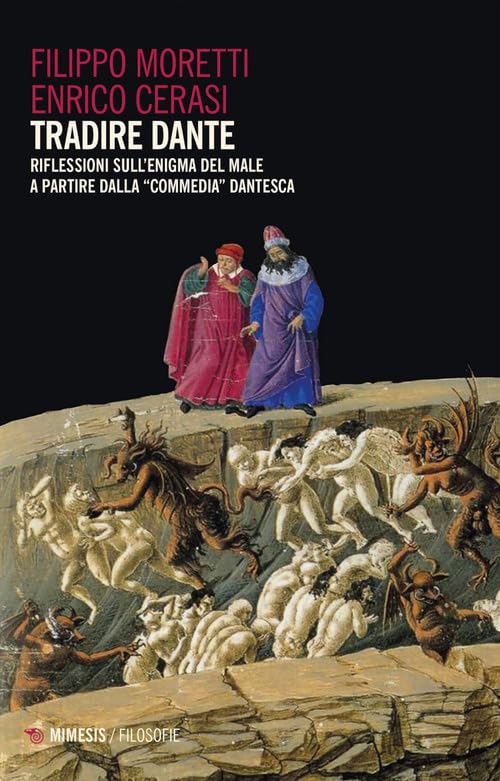 Tradire Dante. Riflessioni sull’enigma del male a partire dalla «Commedia» dantesca book