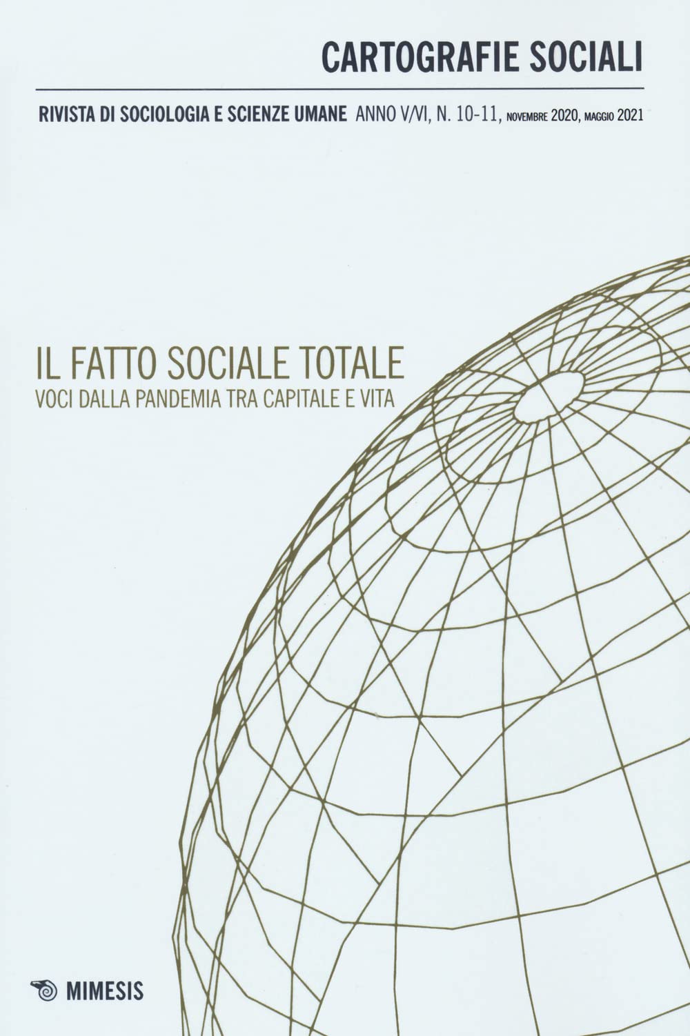 Cartografie sociali. Rivista di sociologia e scienze umane. Il fatto sociale totale. Voci dalla pandemia tra capitale e vita (2021) (Vol. 10-11) book