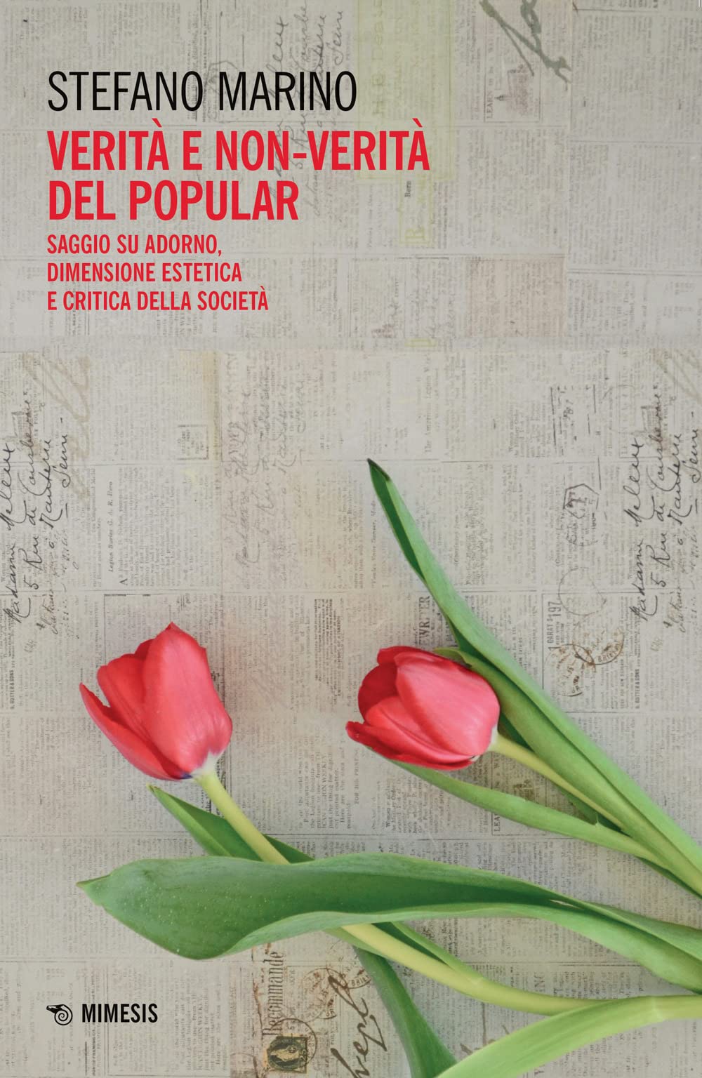 Verità e non-verità del popular. Saggio su Adorno, dimensione estetica e critica della società (Mimesis) Philosophy
