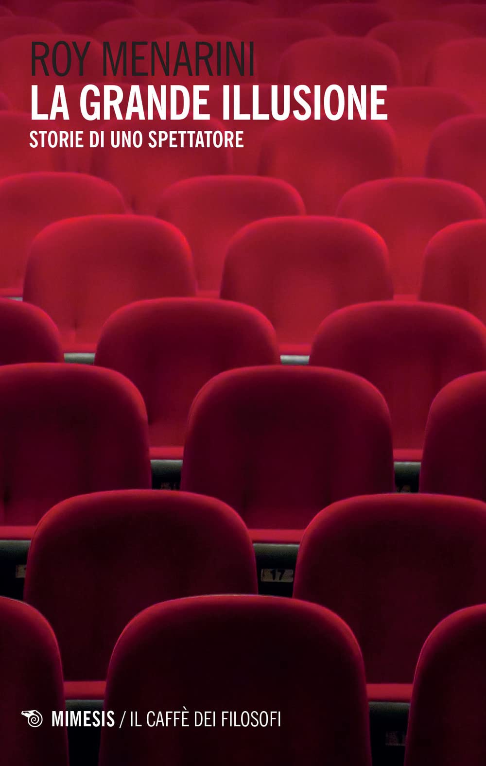 La grande illusione. Storie di uno spettatore Media & Communication