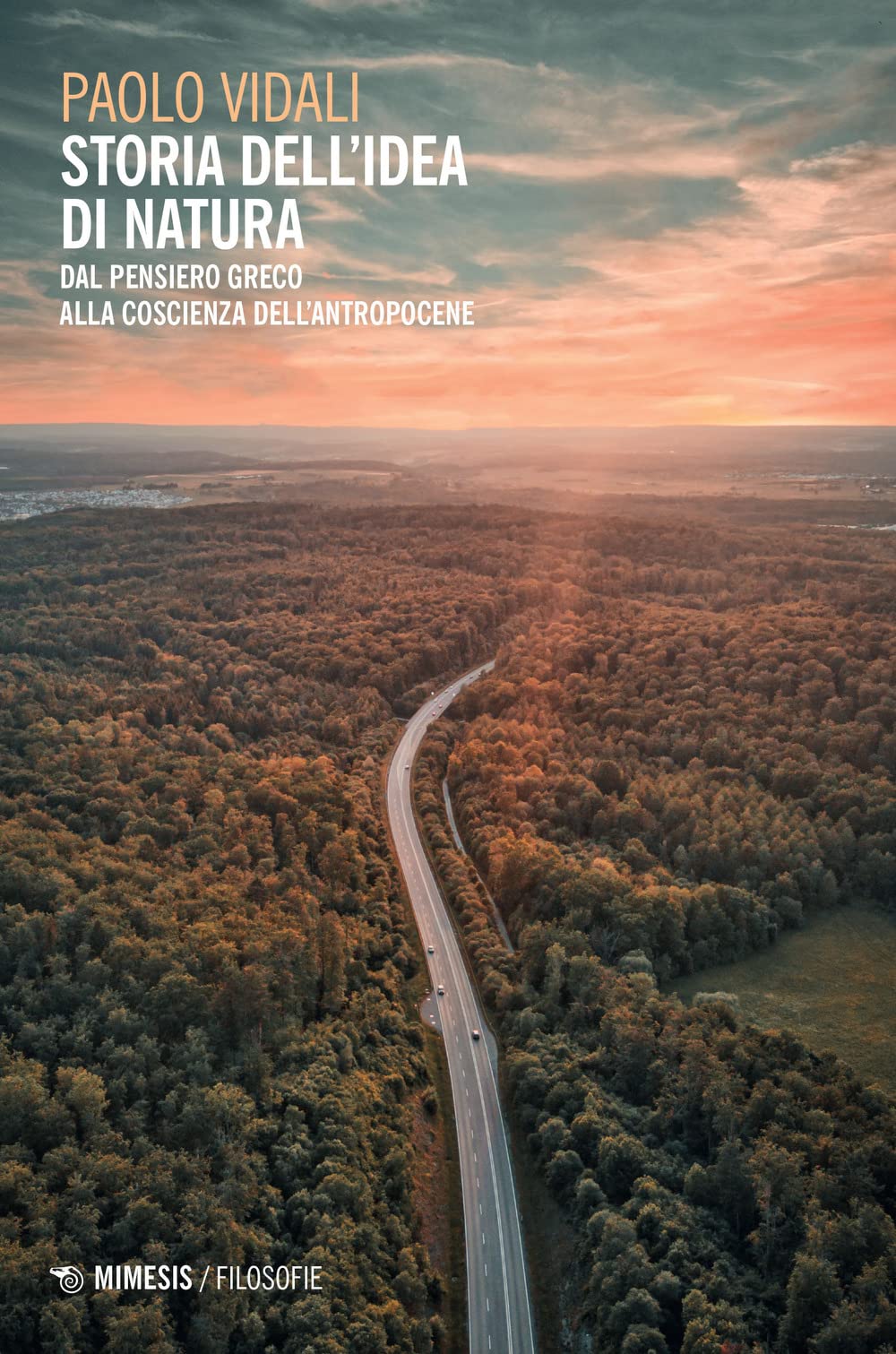 Storia dell'idea di natura. Dal pensiero greco alla coscienza dell'antropocene Books