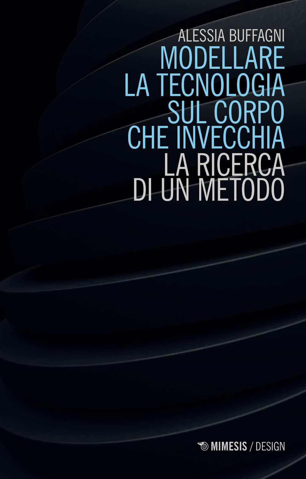 Modellare la tecnologia sul corpo che invecchia. La ricerca di un metodo book
