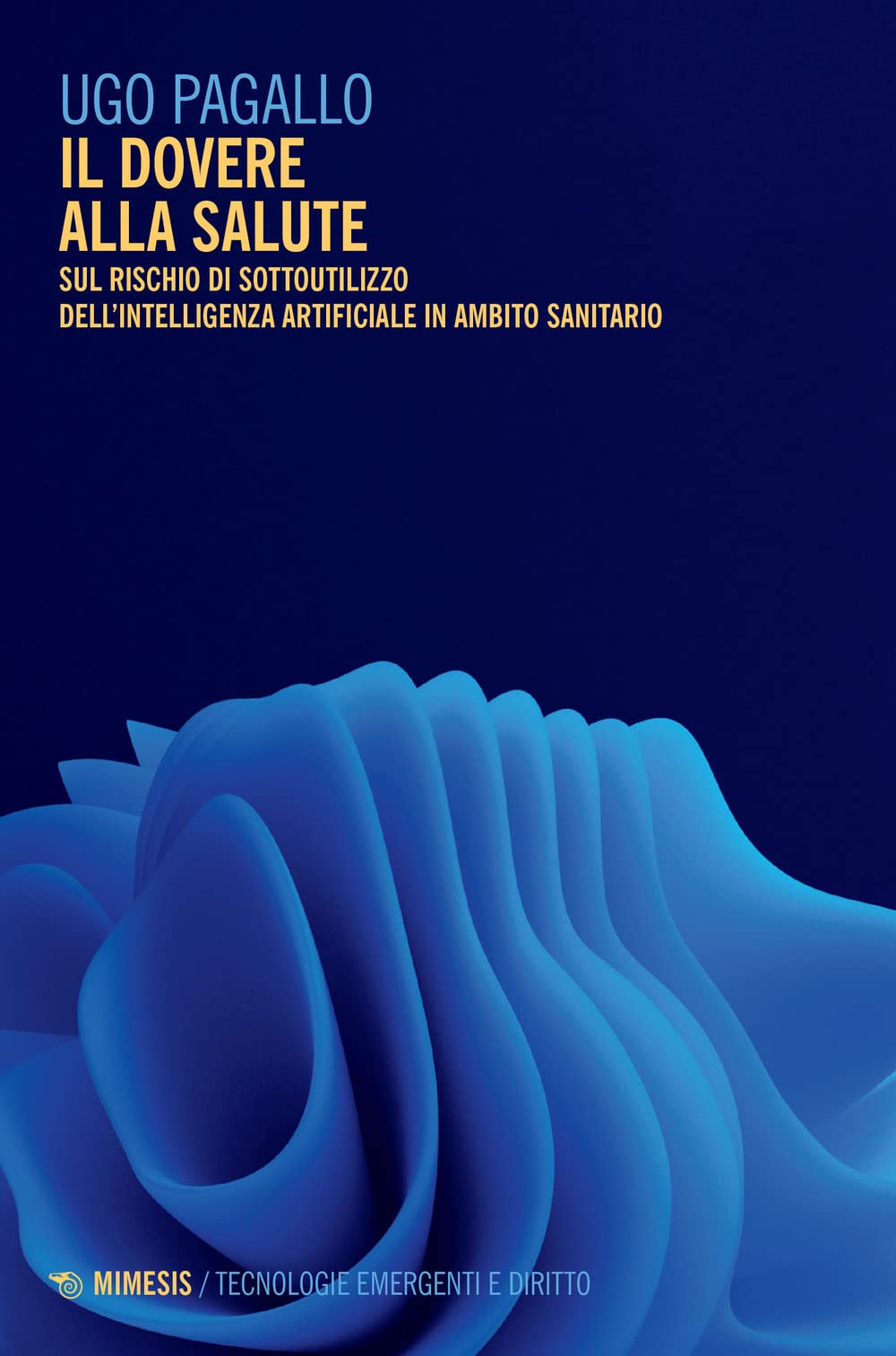 Il dovere alla salute. Sul rischio di sottoutilizzo dell’intelligenza artificiale in ambito sanitario book