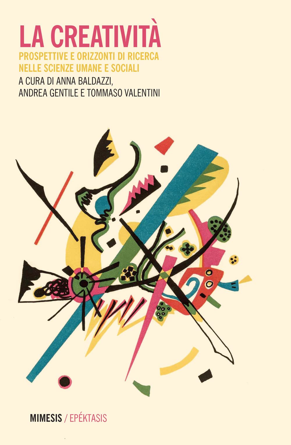 La creatività. Prospettive e orizzonti di ricerca nelle scienze umane e sociali (Epéktasis) Books