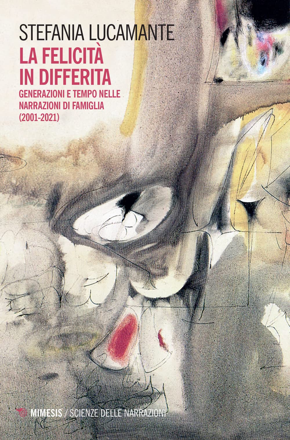 La felicità in differita. Generazioni e tempo nelle narrazioni di famiglia (2001-2021) Contemporary literature
