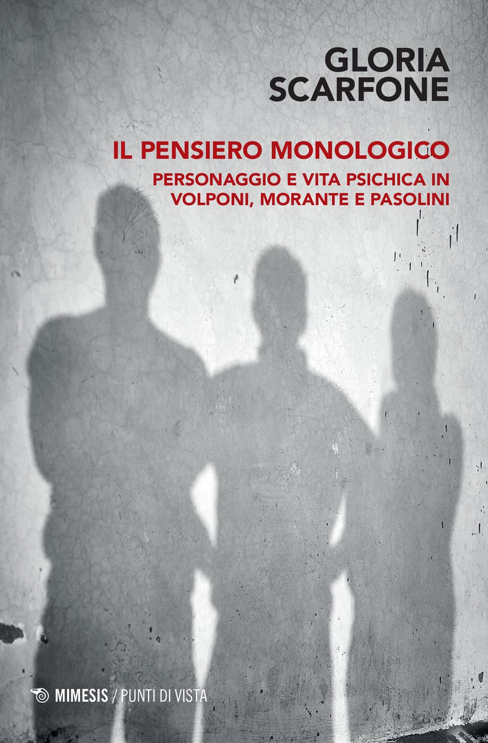 Il pensiero monologico. Personaggio e vita psichica in Volponi, Morante e Pasolini Contemporary literature
