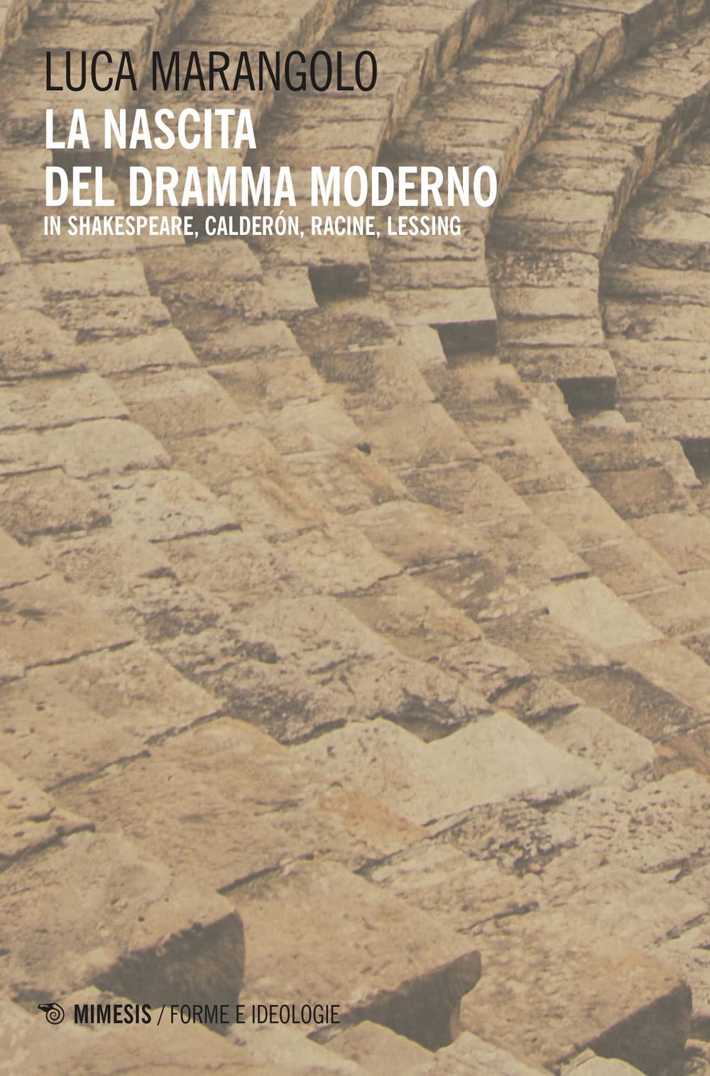 La nascita del dramma moderno. In Shakespeare, Calderón, Racine, Lessing book