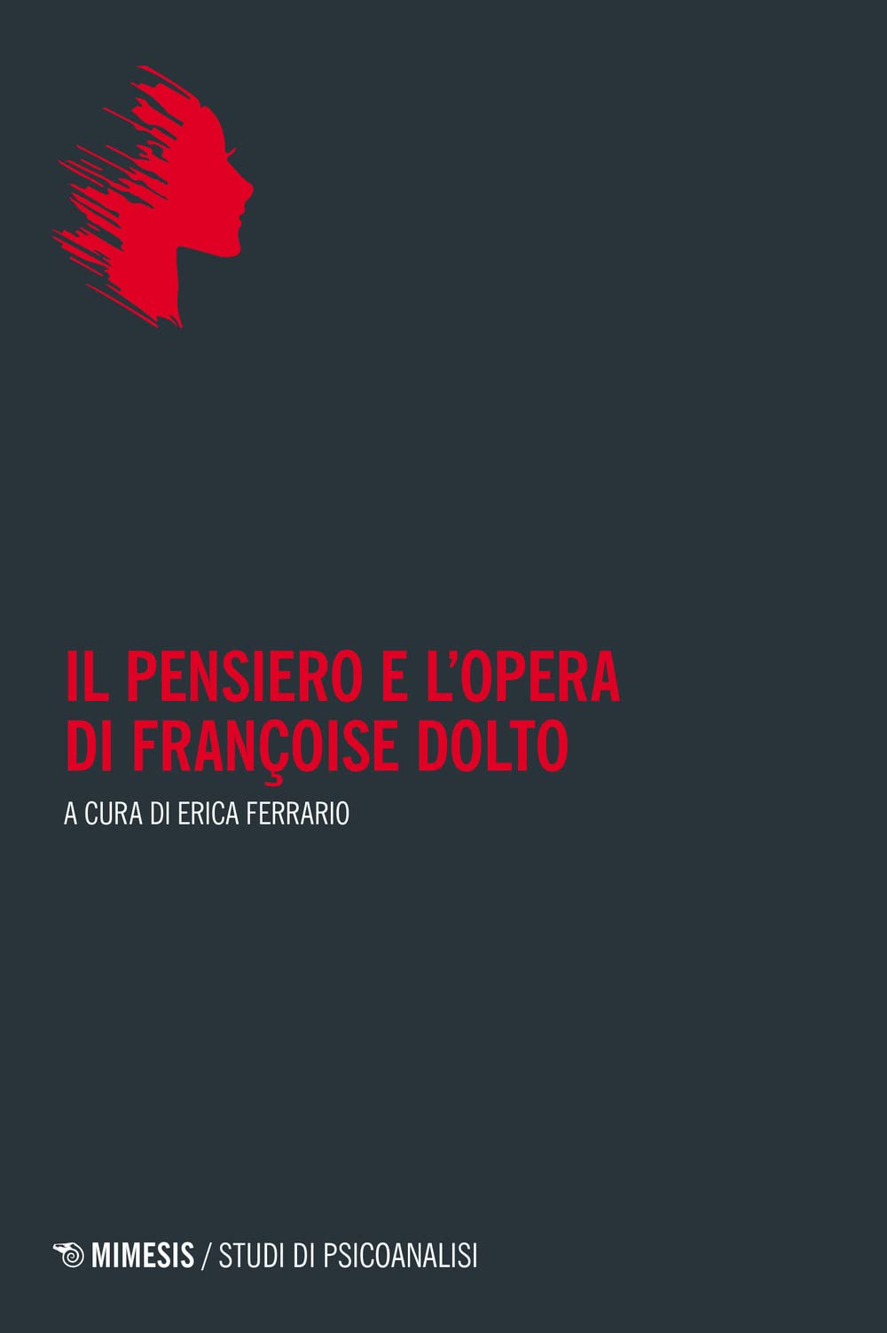 Il pensiero e l'opera di Françoise Dolto (Studi di psicoanalisi) Psychology