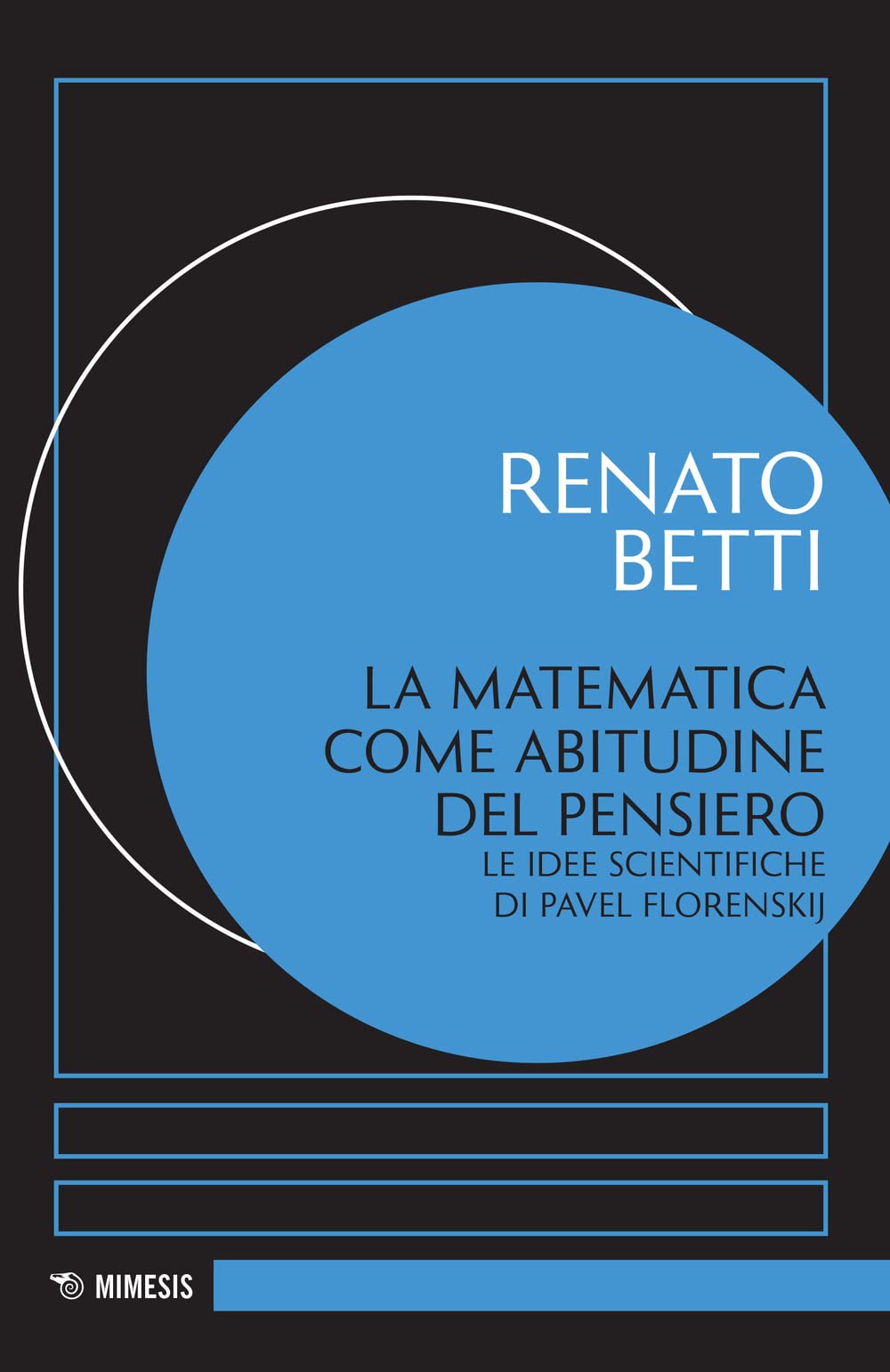 La matematica come abitudine del pensiero. Le idee scientifiche di Pavel Florenskij (Eredità di Pavel Florenskij) Philosophy