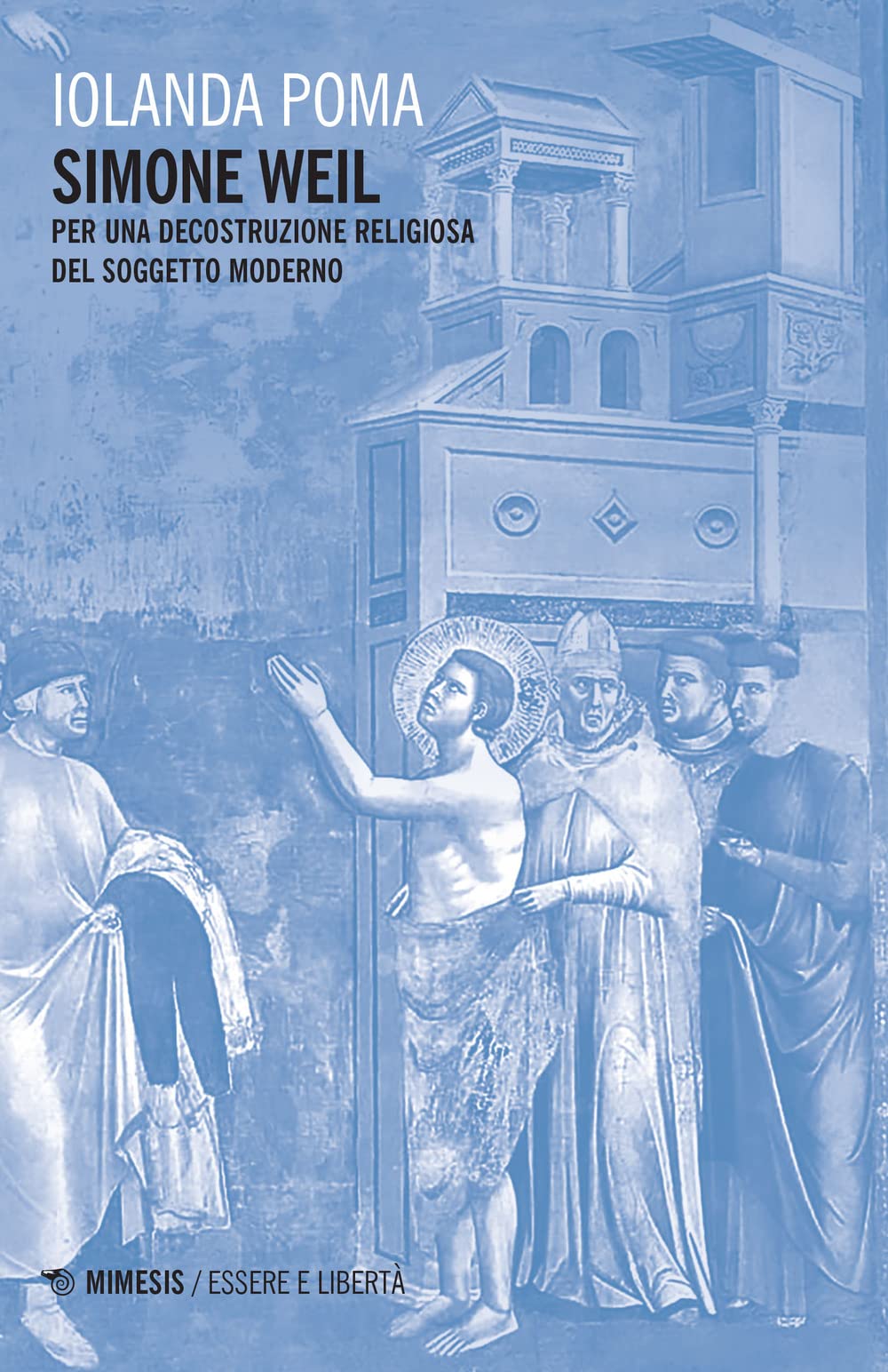 Simone Weil. Per una decostruzione religiosa del soggetto moderno (Essere e libertà, Band 35) Philosophy