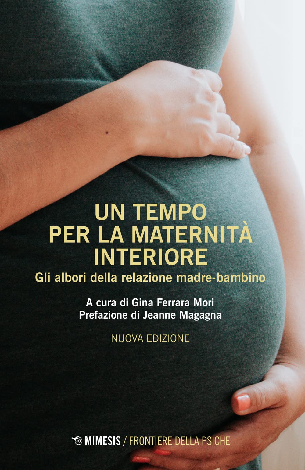 Un tempo per la maternità interiore. Gli albori della relazione madre-bambino. Nuova ediz. (Frontiere della psiche) Parents & Children