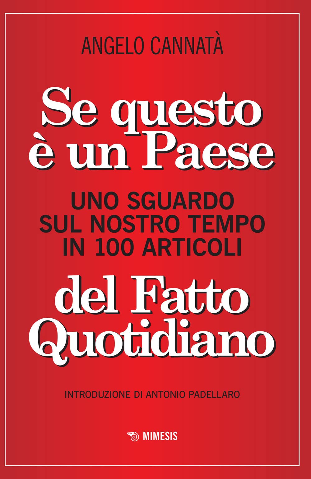 Se questo è un paese. Uno sguardo sul nostro tempo in 100 articoli del Fatto Quotidiano Books