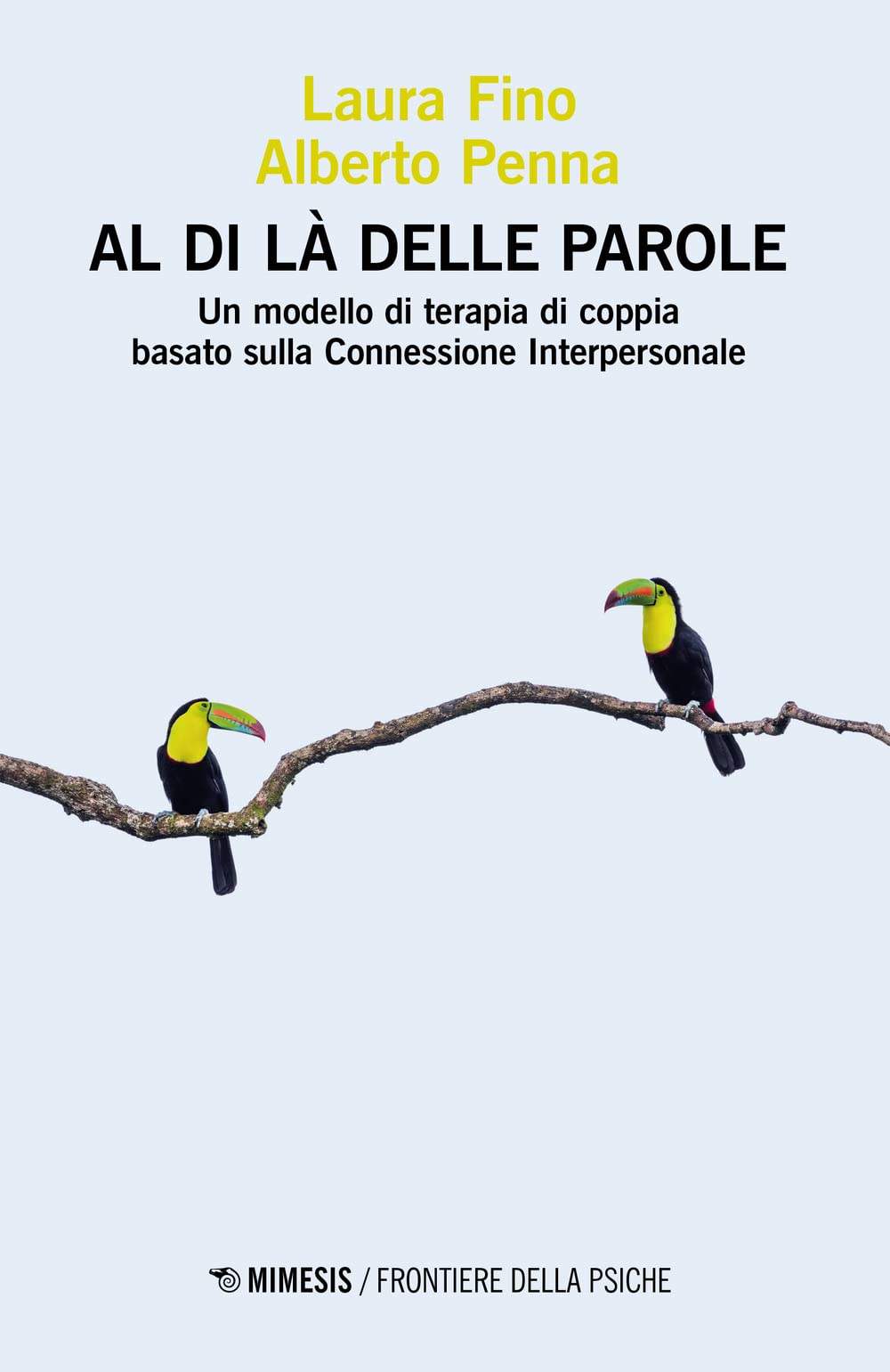 Al di là delle parole. Un modello di terapia di coppia basato sulla Connessione Interpersonale (Frontiere della psiche) Medicine