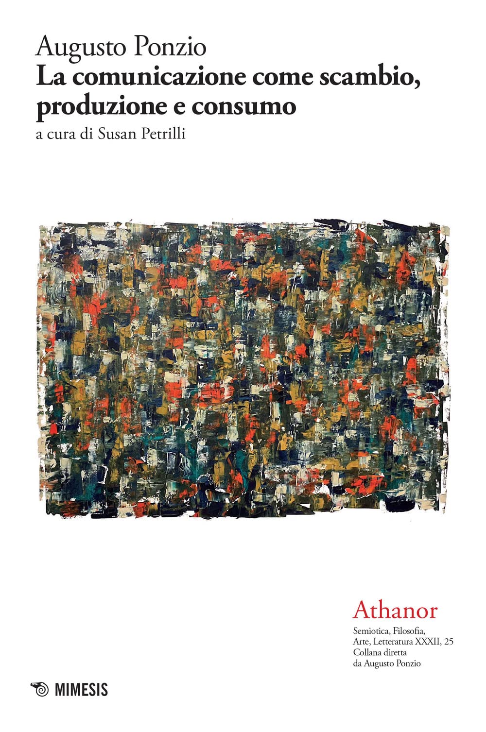 Athanor. La comunicazione come scambio, produzione e consumo (Vol. 25) Reference Books