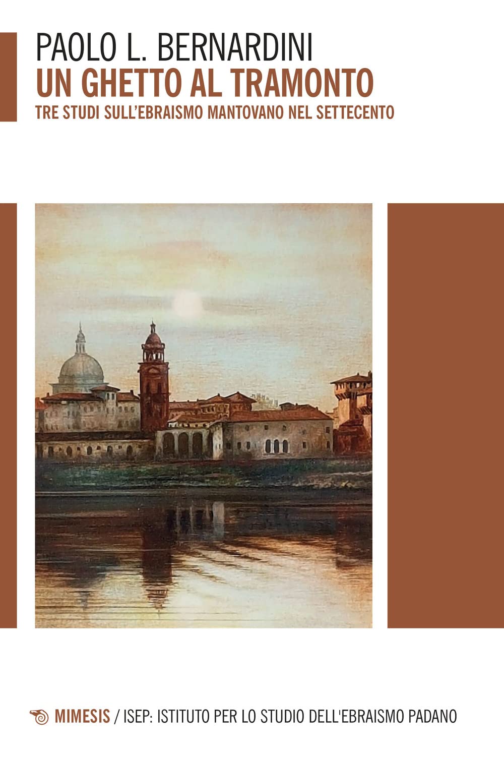 Un ghetto al tramonto. Tre studi sull'ebraismo mantovano nel Settecento book