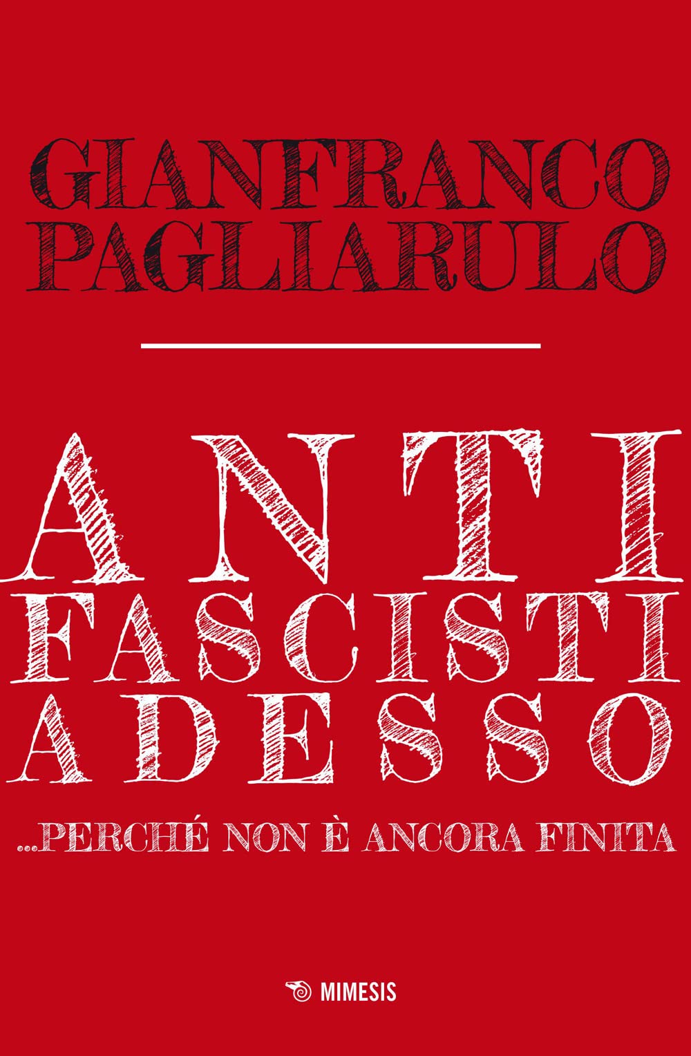 Product Image: Antifascisti adesso... Perché non è ancora finita