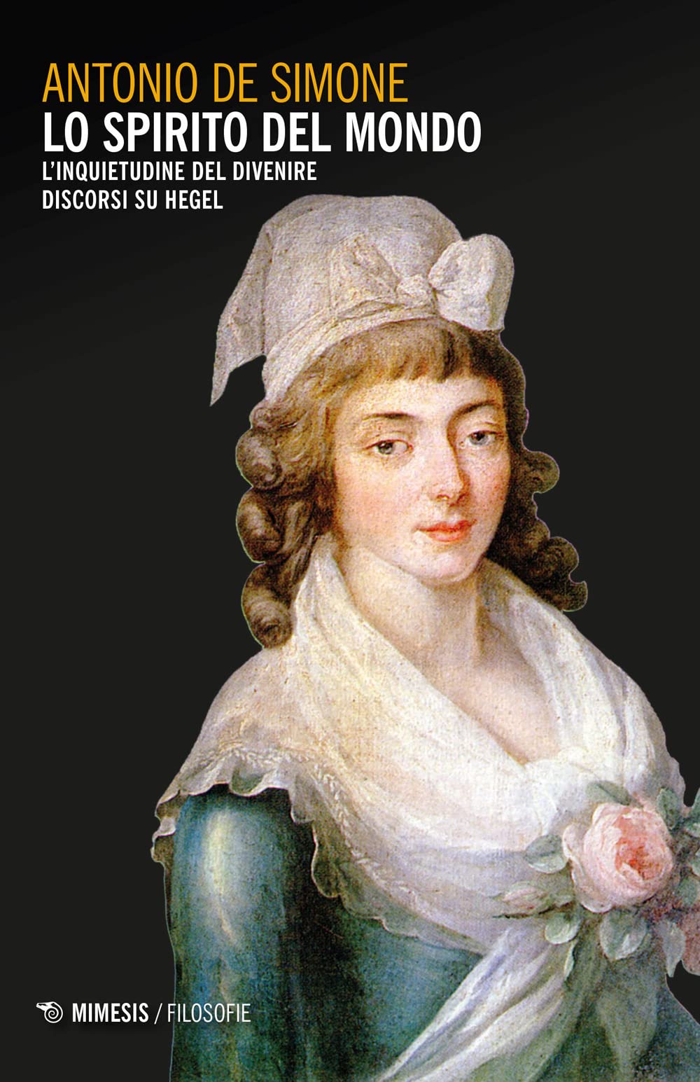Lo spirito del mondo. L'inquietudine del divenire. Discorsi su Hegel book