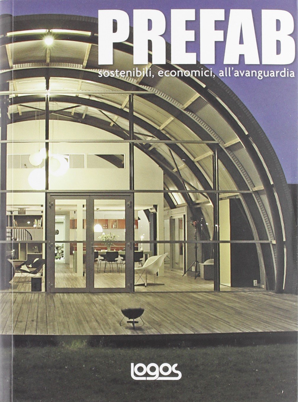 Prefab. Sostenibili, economici, all'avanguardia. Ediz. illustrata book