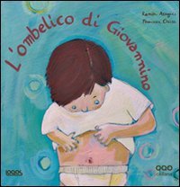 L'ombelico di Giovannino (Illustrati) Children's books