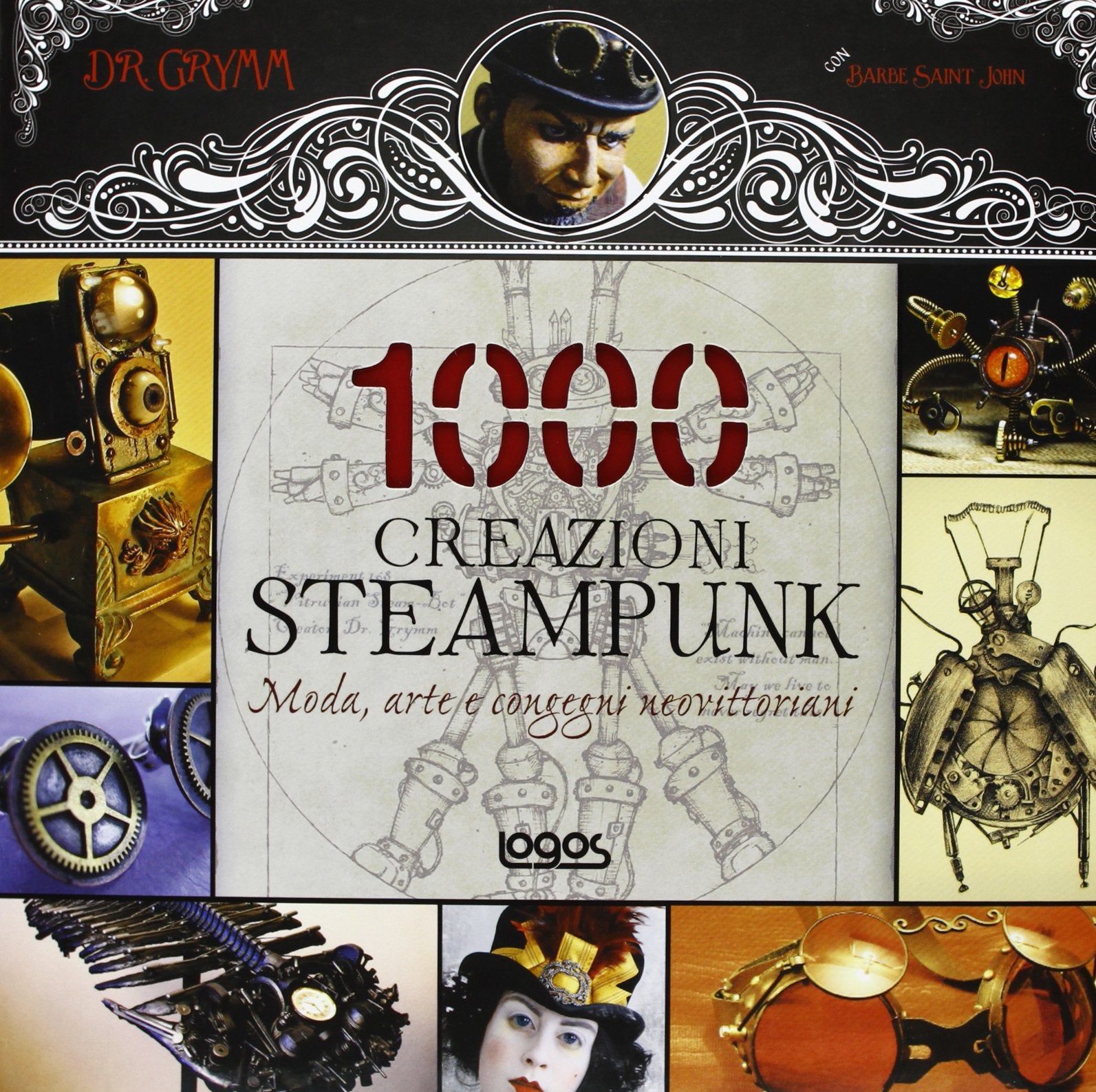 1000 steampunk creations. Moda, arte e congegni neovittoriani. Ediz. illustrata book
