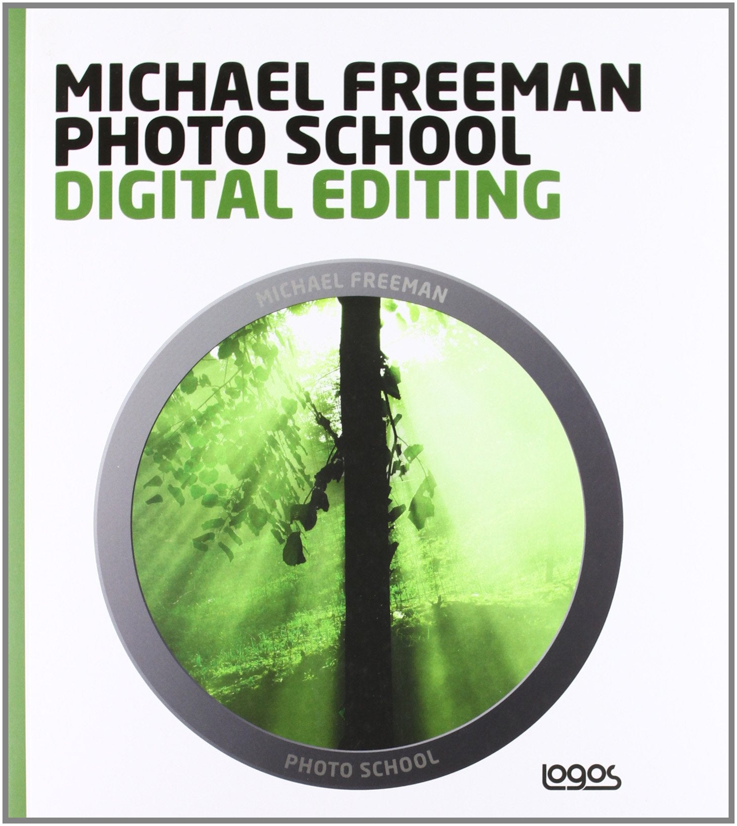 Photo school. Digital editing. Ediz. italiana book