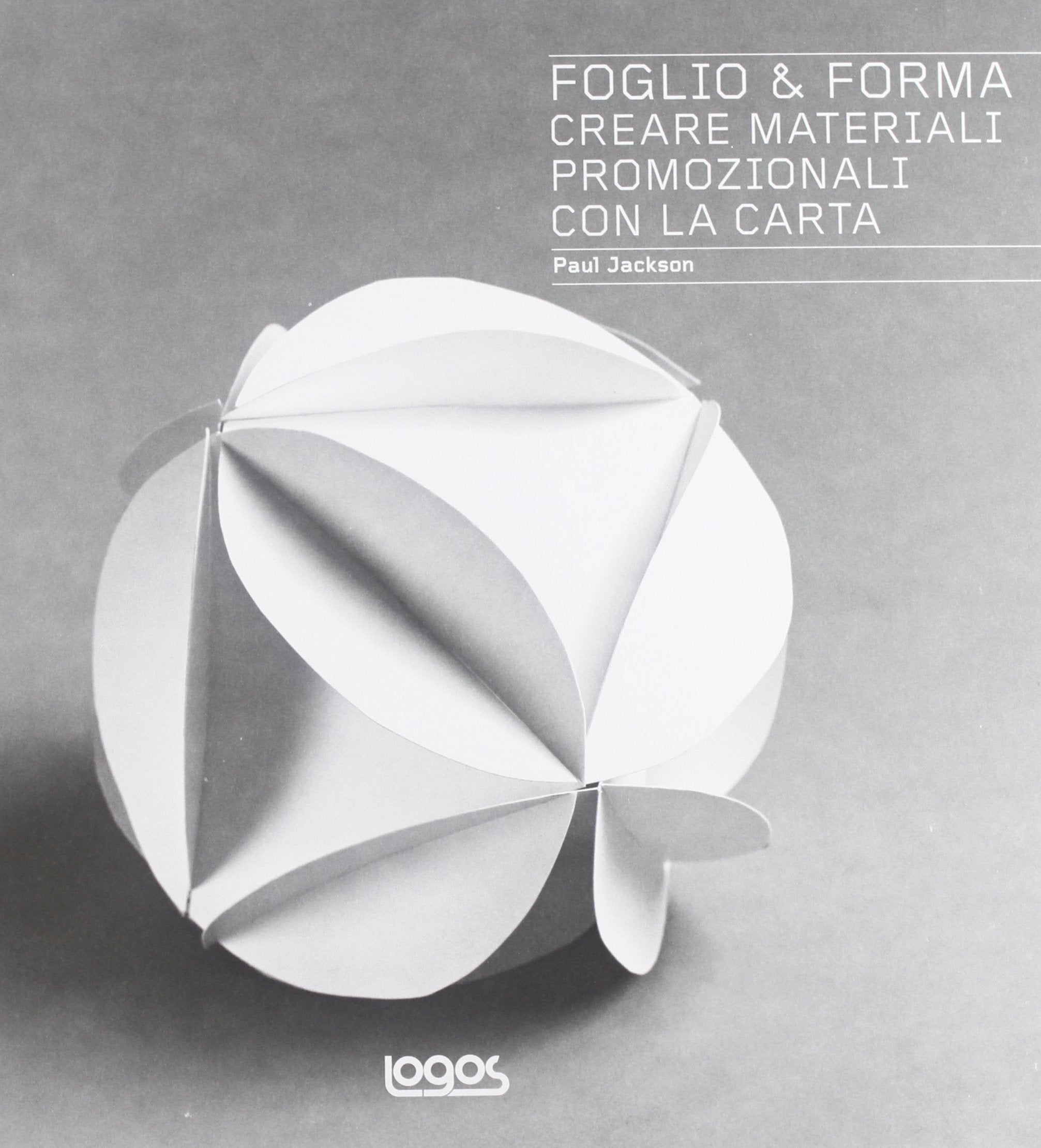 Foglio & forma. Creare materiali promozionali con la carta Hobbies & Crafts
