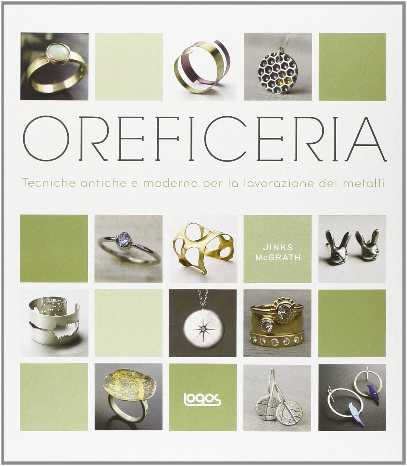 Oreficeria. Tecniche antiche e moderne per la lavorazione dei metalli book