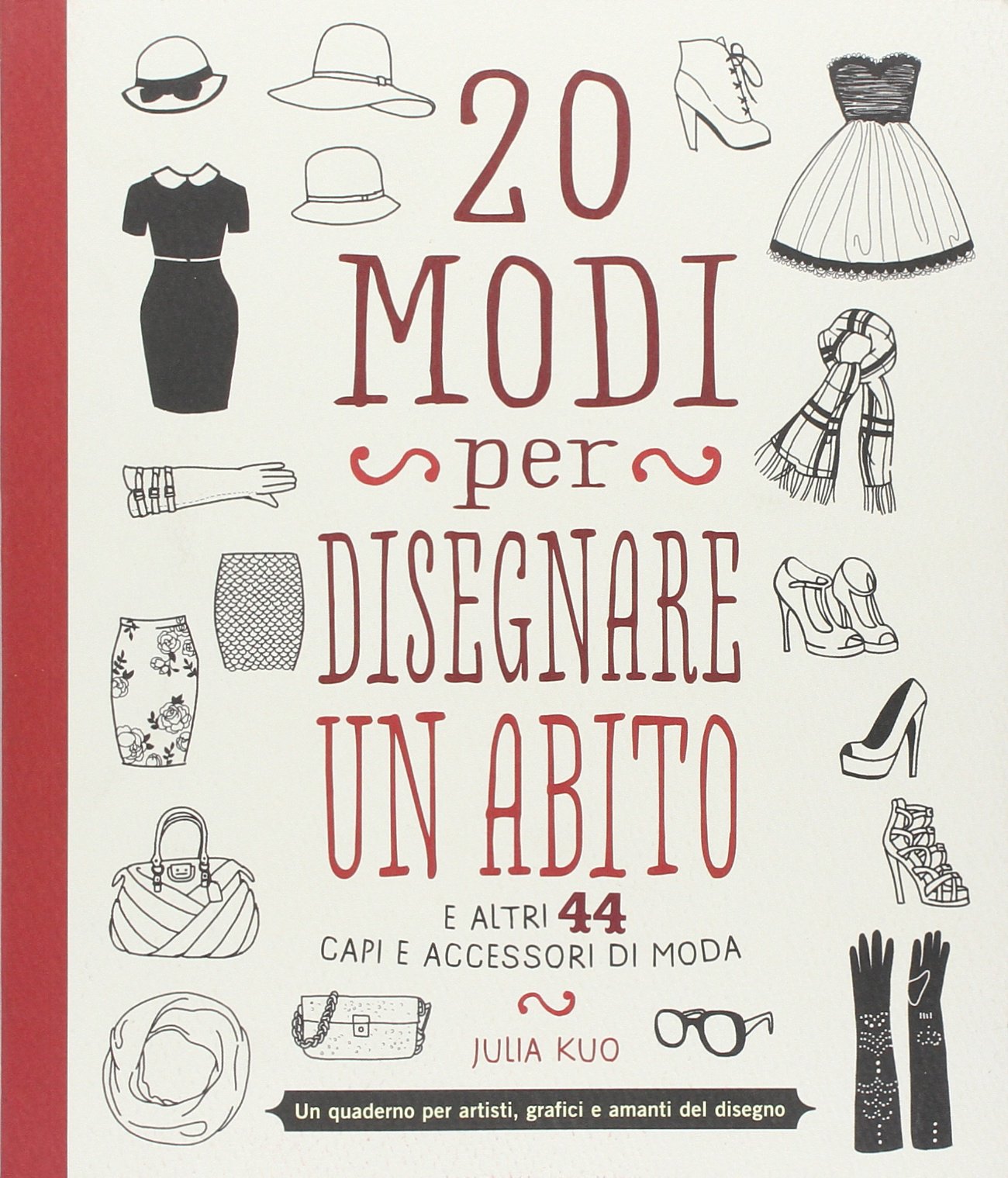 20 modi per disegnare un abito. Indossa la tua fantasia! book