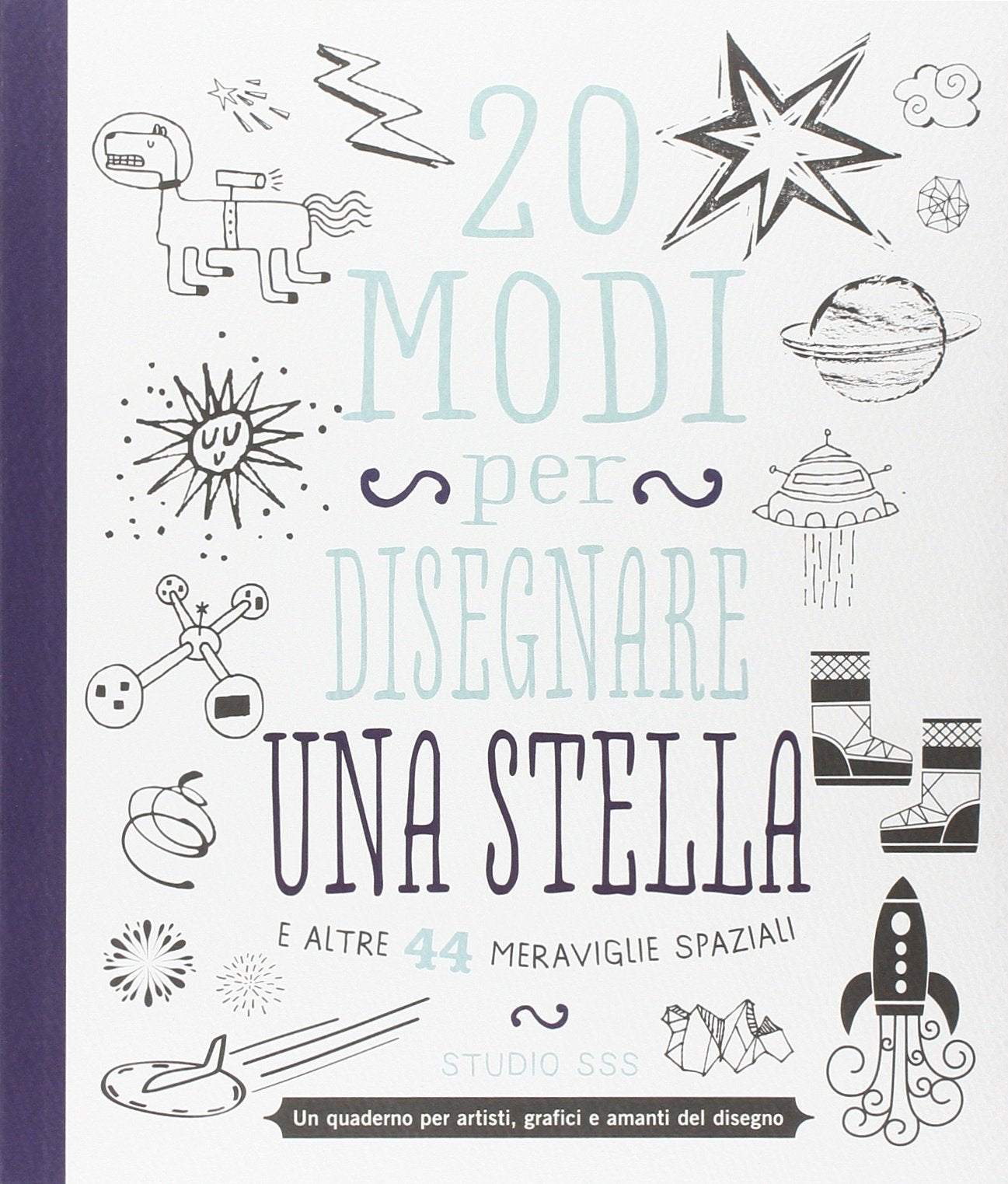 20 modi per disegnare una stella e altre 44 meraviglie spaziali book