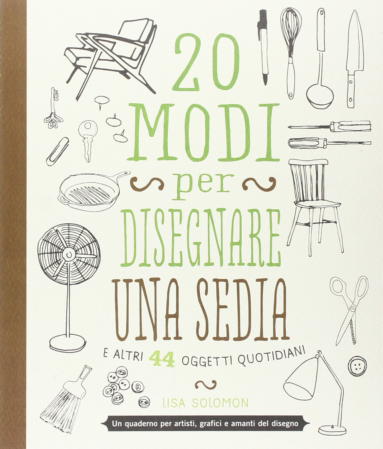 20 modi per disegnare una sedia e altri 44 oggetti quotidiani book