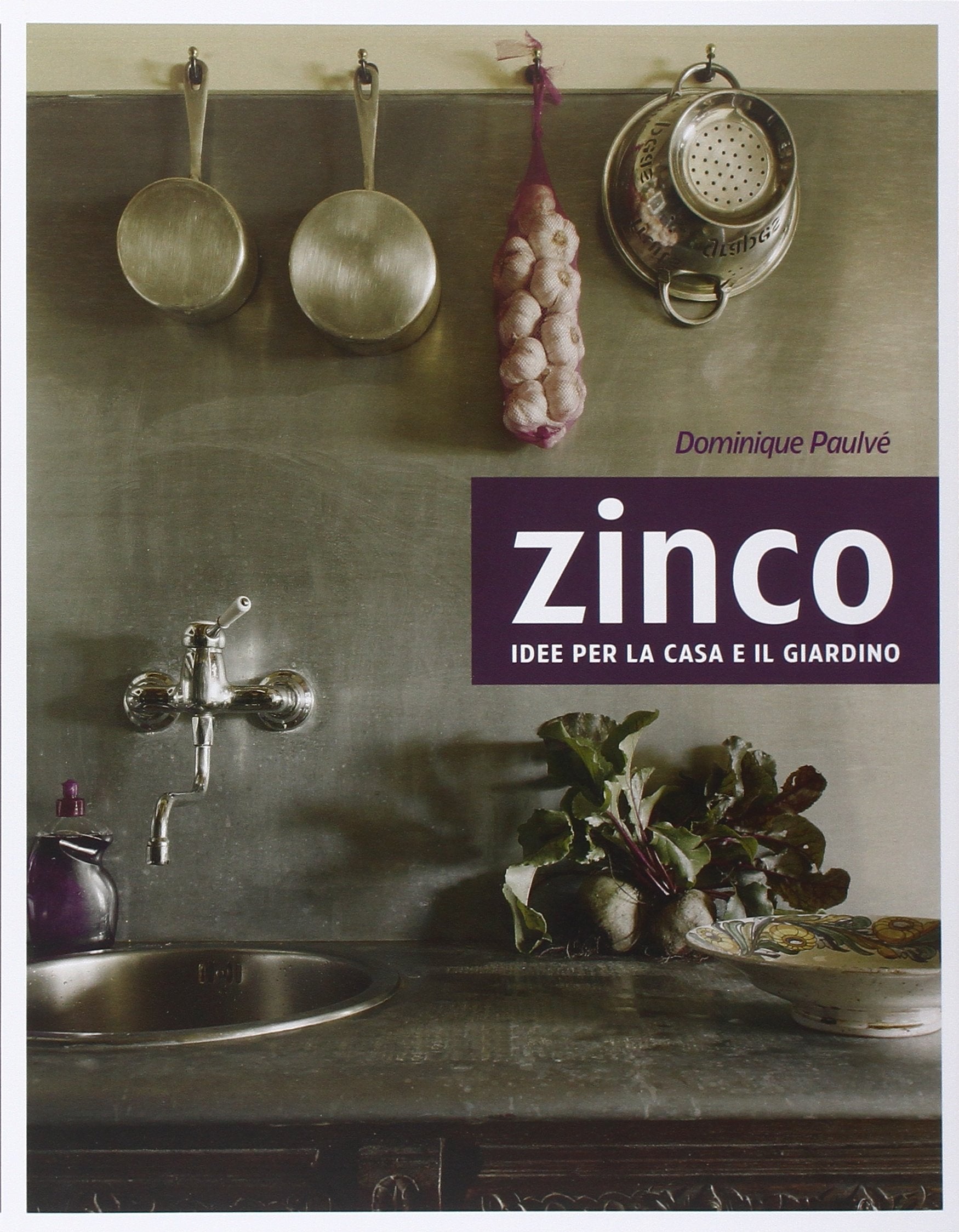 Zinco. Idee per la casa e il giardino Hobbies & Crafts