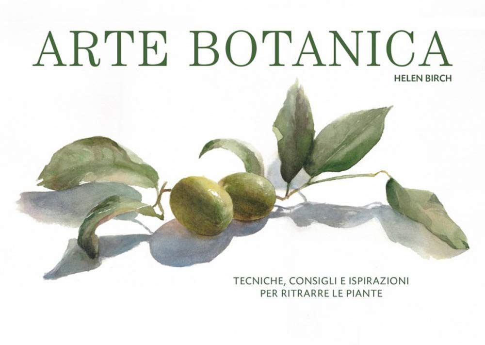 Arte botanica. Tecniche, consigli e ispirazioni per ritrarre le piante book