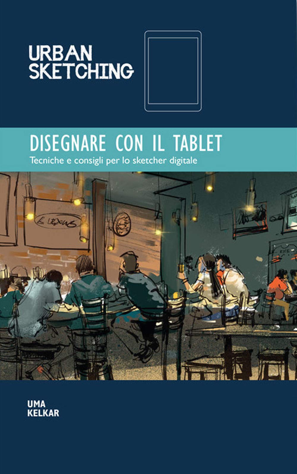 Disegnare con il tablet. Tecniche e consigli per lo sketcher digitale book