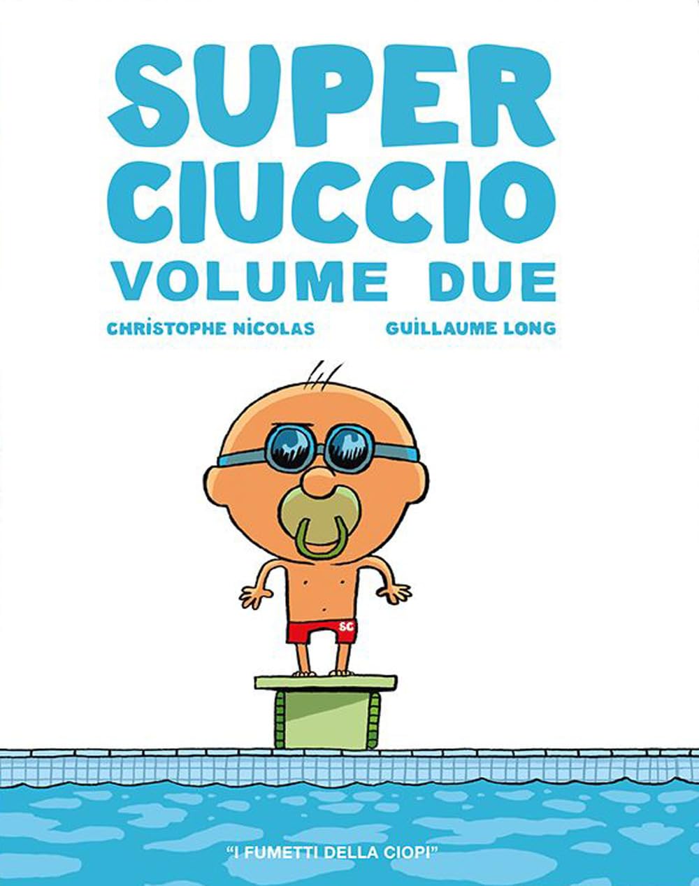 Super ciuccio. Ediz. a colori (Vol. 2) (I fumetti della Ciopi) Children's books