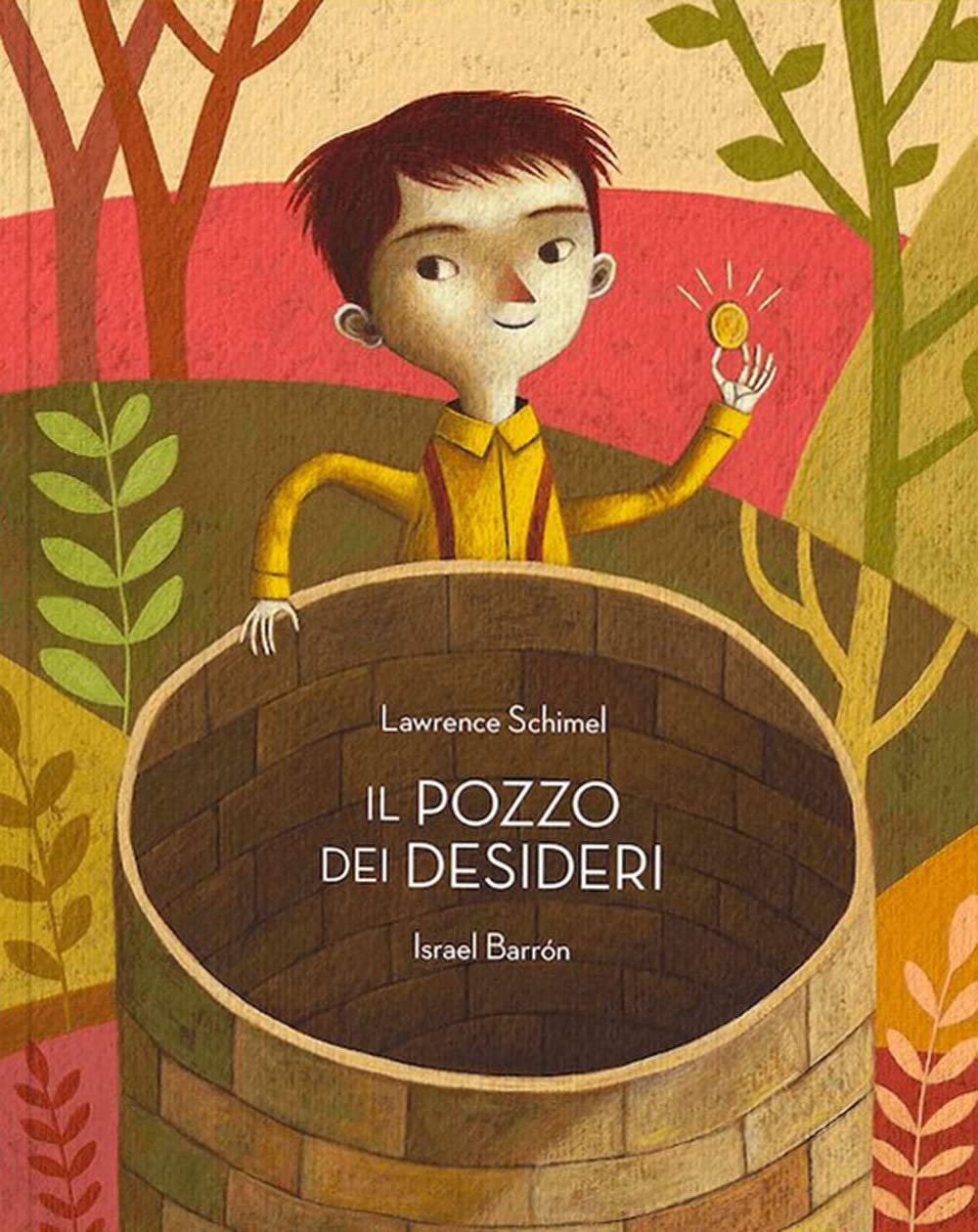 Il pozzo dei desideri. Ediz. a colori book