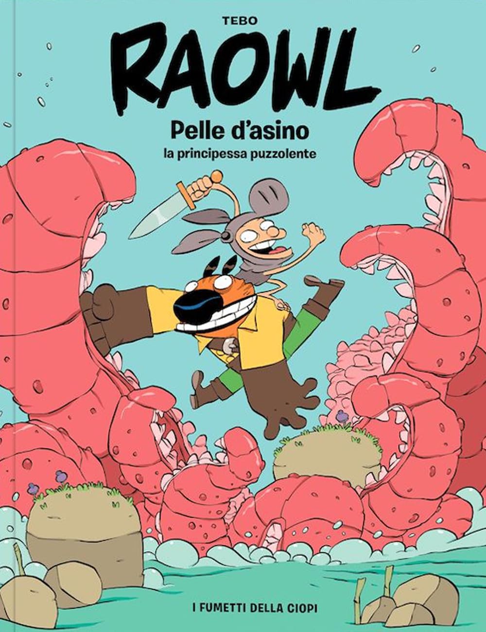 Raowl. Pelle d'Asino la principessa puzzolente (I fumetti della Ciopi) Humour & Satire