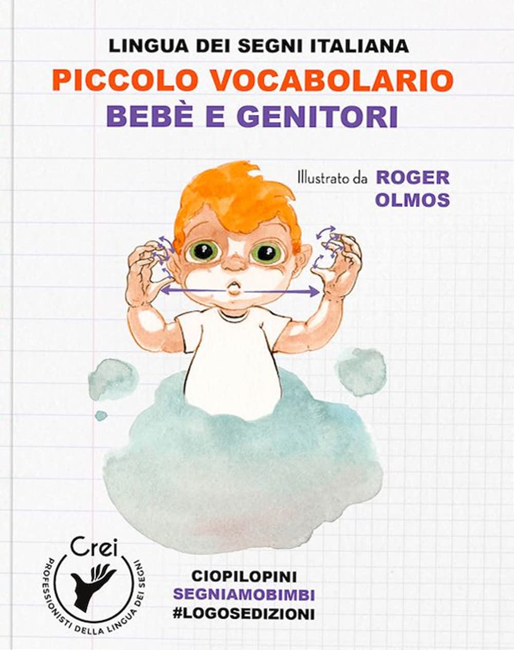Piccolo vocabolario. Lingua dei segni italiana. Bebè e genitori. Con QR Code book