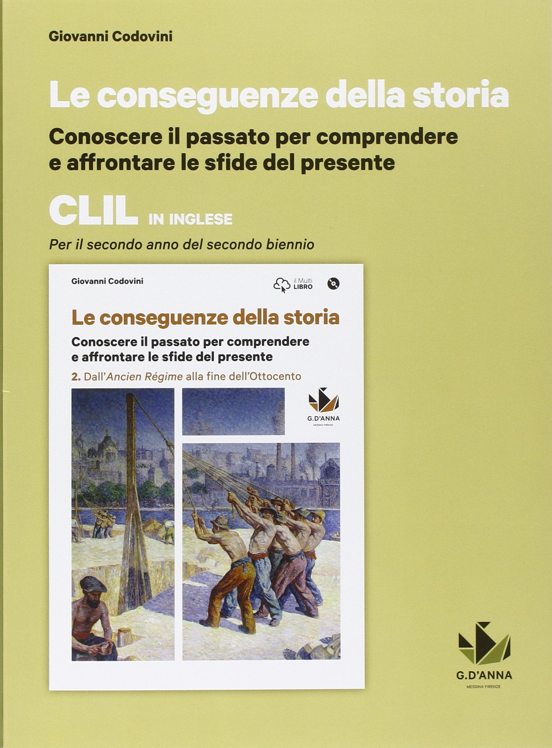 Le conseguenze della storia. CLIL per il secondo anno del secondo biennio. Per le Scuole superiori. Con e-book. Con espansione online (Vol. 2) book