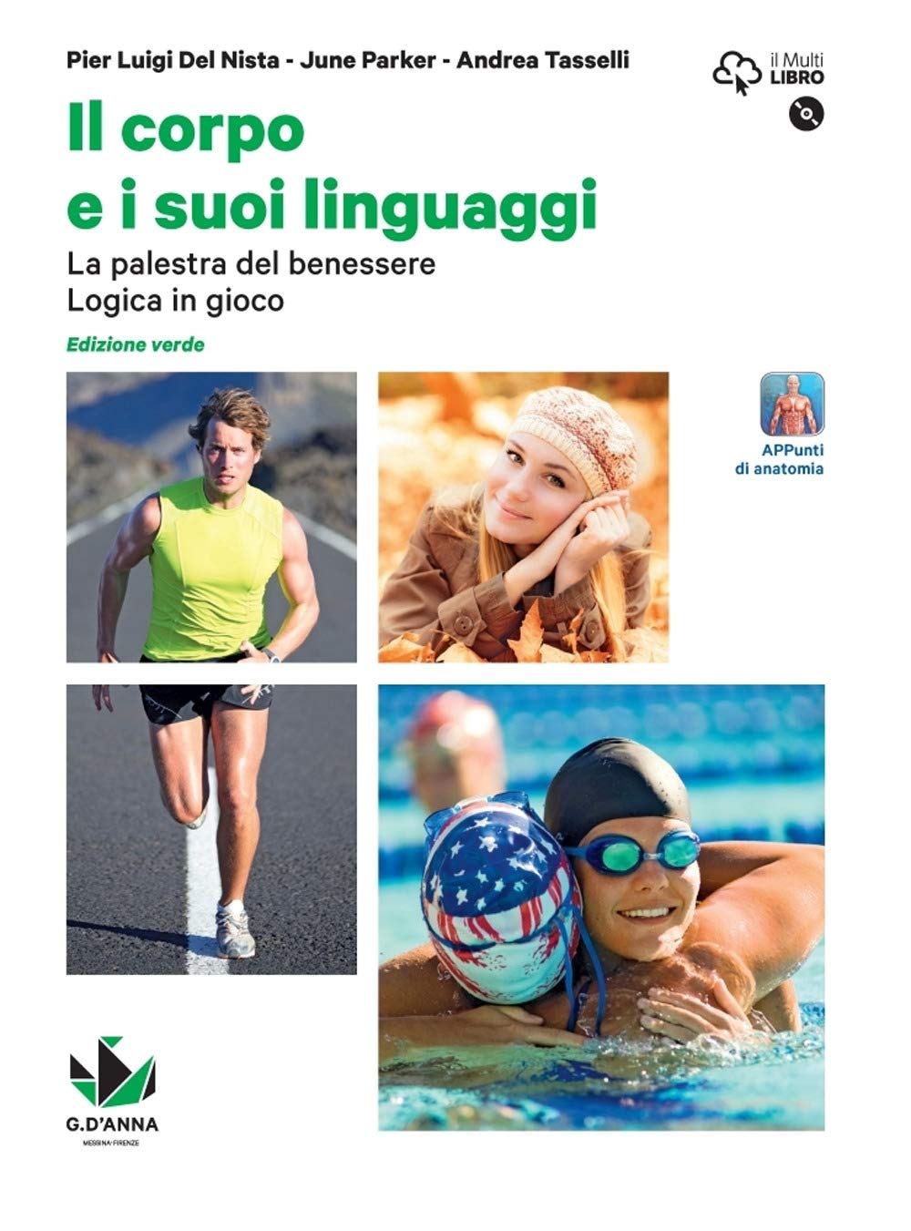 Il corpo e i suoi linguaggi. La palestra del benessere. Logica in gioco. Ediz. verde. Per le Scuole superiori. Con e-book. Con espansione online. Con DVD-ROM Professional & Reference Books