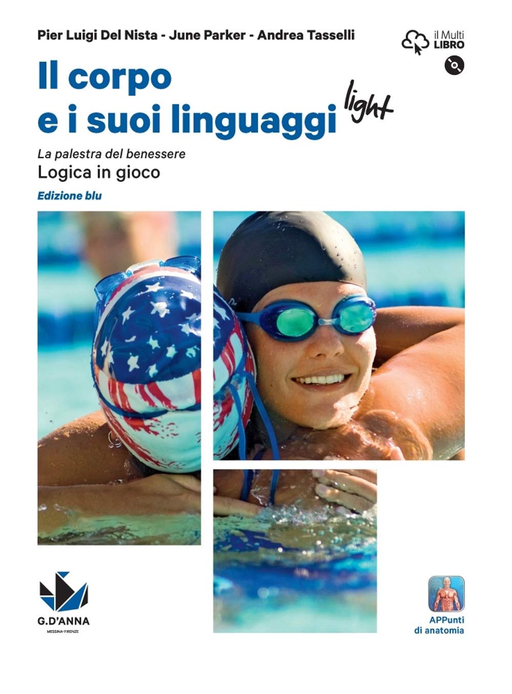 Il corpo e i suoi linguaggi light. La palestra del benessere. Logica in gioco. Ediz, blu. Per le Scuole superiori. Con e-book. Con espansione online. Con DVD-ROM Professional & Reference Books