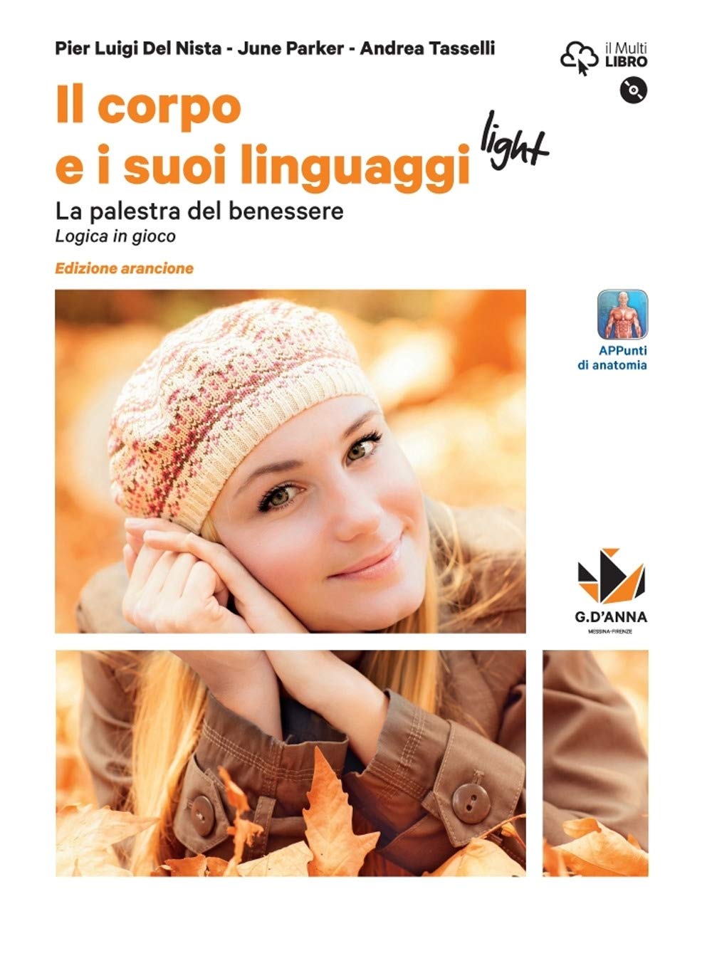 Il corpo e i suoi linguaggi light. La palestra del benessere. Logica in gioco. Ediz. arancione. Per le Scuole superiori. Con e-book. Con espansione online. Con DVD-ROM Professional & Reference Books